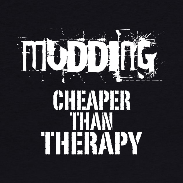 Mudding, Cheaper Than Therapy by veerkun